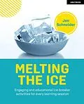 E-Book (epub) Melting the ice: Engaging and educational ice-breaker activities for every learning session von Jen Schneider