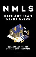 E-Book (epub) NMLS SAFE Act Exam Study Guide - Complete Test Prep For Mortgage Loan Originators von Kng Education