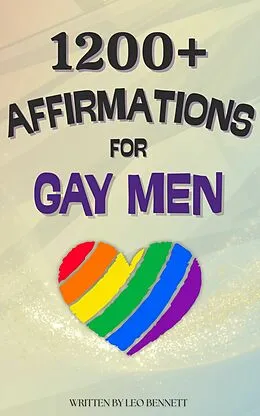 E-Book (epub) 1200+ Affirmations for Gay Men von Leo Bennett