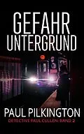 E-Book (epub) Gefahr Untergrund von Paul Pilkington