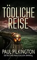 E-Book (epub) Tödliche Reise von Paul Pilkington