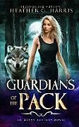 Couverture cartonnée Guardians of the Pack de Heather G. Harris