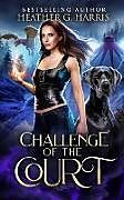 Couverture cartonnée Challenge of the Court de Heather G. Harris