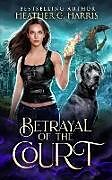 Couverture cartonnée Betrayal of the Court de Heather G. Harris