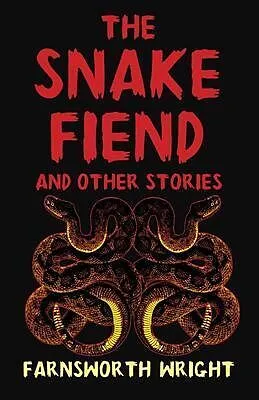 E-Book (epub) The Snake Fiend and Other Stories von Farnsworth Wright