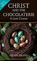 E-Book (epub) Christ and the Chocolaterie [NEW EDITION] von Hilary Brand