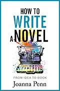 E-Book (epub) How To Write a Novel von Joanna Penn