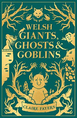 eBook (epub) Welsh Giants, Ghosts and Goblins de Claire Fayers