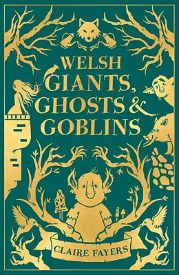 E-Book (epub) Welsh Giants, Ghosts and Goblins von Claire Fayers