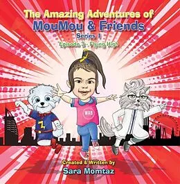 E-Book (epub) The Amazing Adventures of MouMou & Friends von Sara Momtaz