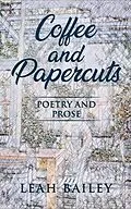 E-Book (epub) Coffee and Papercuts von Leah Bailey