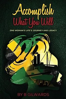 E-Book (epub) Accomplish What You Will von B. Gilwards