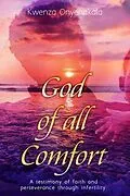 E-Book (epub) God of all Comfort von Kwenza Onyenakala