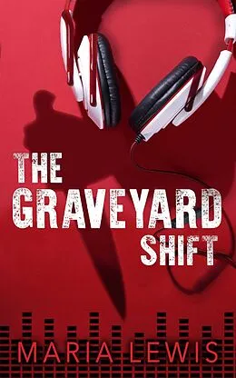 E-Book (epub) The Graveyard Shift von Maria Lewis