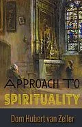E-Book (epub) Approach to Spirituality von Dom Hubert van Zeller