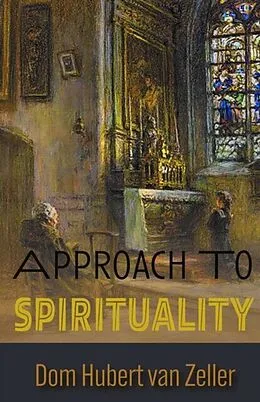 E-Book (epub) Approach to Spirituality von Dom Hubert van Zeller