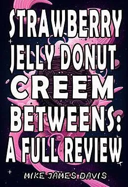 E-Book (epub) Strawberry Jelly Donut Creem Betweens von Mike James Davis