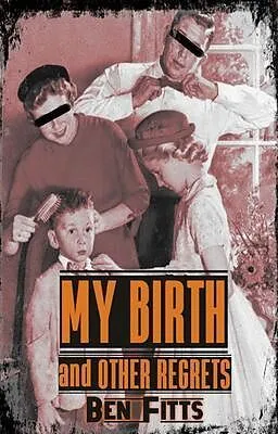 E-Book (epub) My Birth and Other Regrets von Ben Fitts