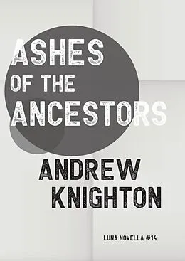 E-Book (epub) Ashes of the Ancestors von Andrew Knighton