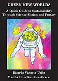E-Book (epub) Green New Worlds von Ricardo Victoria-Uribe, Martha Elba González-Alcaraz