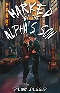 E-Book (epub) Marked by the Alpha's Son von Penny Jessup