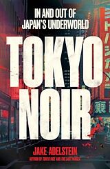 Kartonierter Einband Tokyo Noir von Jake Adelstein
