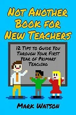E-Book (epub) Not Another Book for New Teachers von Mark Watson