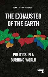 Poche format B The Exhausted of the Earth von Ajay Singh Chaudhary