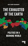 E-Book (epub) The Exhausted of the Earth von Ajay Singh Chaudhary