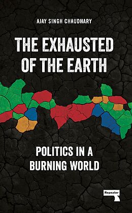 eBook (epub) The Exhausted of the Earth de Ajay Singh Chaudhary