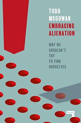 Couverture cartonnée Embracing Alienation de Todd Mcgowan