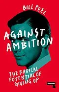 E-Book (epub) Against Ambition von Bill Peel