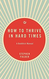 Couverture cartonnée How to Thrive in Hard Times de Stephen Fulder