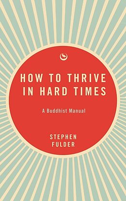 Couverture cartonnée How to Thrive in Hard Times de Stephen Fulder