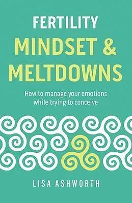 E-Book (epub) Fertility: Mindset & Meltdowns von Lisa Ashworth