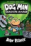 Kartonierter Einband Dog Man Scaoilte Amach von Dav Pilkey