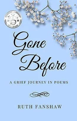 E-Book (epub) Gone Before: A Grief Journey in Poems (Ruth Fanshaw's Poetry, #2) von Ruth Fanshaw