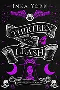 E-Book (epub) Thirteen at the Leash (Tales from the Noctuary, #4) von Inka York