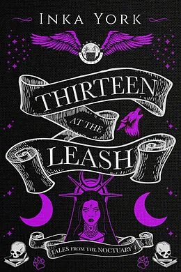 E-Book (epub) Thirteen at the Leash (Tales from the Noctuary, #4) von Inka York