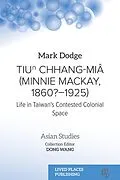 E-Book (epub) Tiun Chhang-Miâ (Minnie Mackay, 1860?-1925) von Mark Dodge