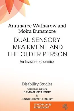 E-Book (epub) Dual Sensory Impairment and the Older Person von Annmaree Watharow MD, Moira Dunsmore