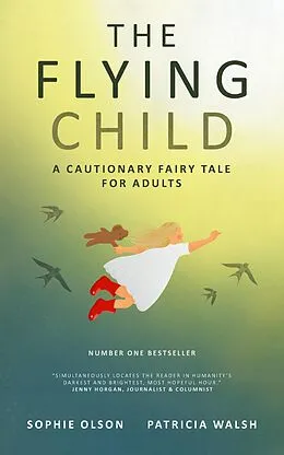 E-Book (epub) The Flying Child - A Cautionary Fairy Tale for Adults von Sophie Olson, Patricia Walsh