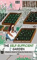 E-Book (epub) The Self-Sufficient Garden von Catherine Westwood