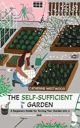 E-Book (epub) The Self-Sufficient Garden von Catherine Westwood