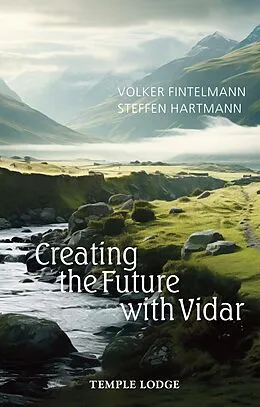 E-Book (epub) Creating the Future with Vidar von Steffen Hartmann, Volker Fintelmann
