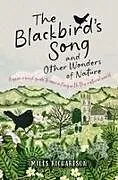 Kartonierter Einband The Blackbird's Song & Other Wonders of Nature von Miles Richardson