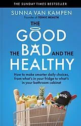 Kartonierter Einband The Good, the Bad and the Healthy von Sunna van Kampen