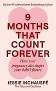 Kartonierter Einband Nine Months That Count Forever von Jessie Inchauspe