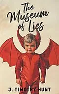 E-Book (epub) The Museum of Lies von J. Timothy Hunt