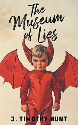 E-Book (epub) The Museum of Lies von J. Timothy Hunt